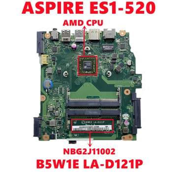 NBG2J11002 NB.G2J11.002 Jaoks Acer ASPIRE ES1-520 Sülearvuti Emaplaadi B5W1E LA-D121P Emaplaadi Koos AMD CPU DDR3 100% Test Töötab