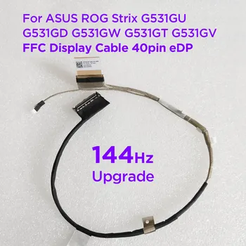 Sülearvuti LCD-Ekraani FFC Ekraani Kaabel ASUS ROG Strix G531GU G531GD G531GW G531GT G531GV 40pin eDP FHD 120Hz 144Hz 1422-03C10A2
