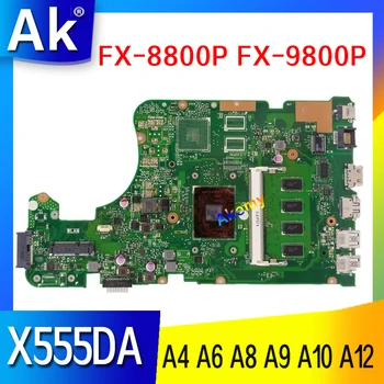 X555DA emaplaadi Asus X555YI X555YA X555D X555QG X555Y sülearvuti emaplaadi E1 A4 A6 A8 A9 A10 A12 FX-8800P FX-9800P 4GB RAM